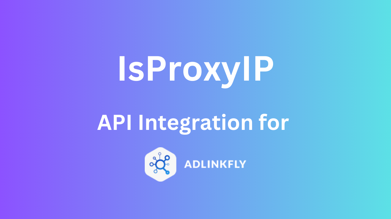 IsProxyIP API Integration Script for Adlinkfly