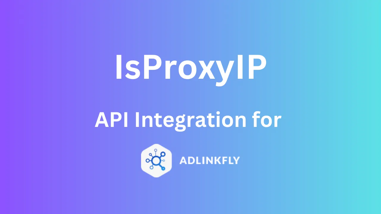IsProxyIP API Integration Script for Adlinkfly
